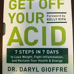 Get Off Your Acid by Dr. Daryl Gioffre – Health & Energy Detox Plan
